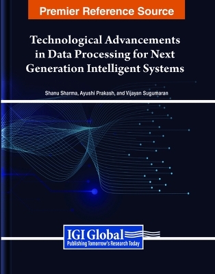 Technological Advancements in Data Processing for Next Generation Intelligent Systems - 