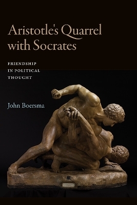 Aristotle's Quarrel with Socrates - John Boersma