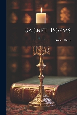 Sacred Poems - Robert Grant