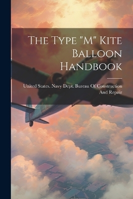 The Type "M" Kite Balloon Handbook - 