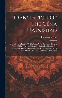 Translation Of The Céna Upanishad - Rammohun Roy (Raja)