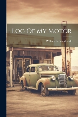 Log Of My Motor - 