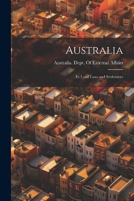 Australia; its Land Laws and Settlement - 