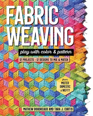 Fabric Weaving - Mathew Boudreaux, Tara J. Curtis