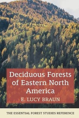 Deciduous Forests of Eastern North America - E Lucy Braun