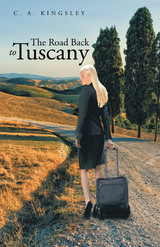 Road Back to Tuscany -  C. A. Kingsley