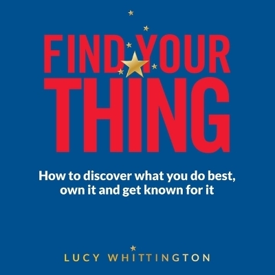 Find Your Thing - Lucy Whittington