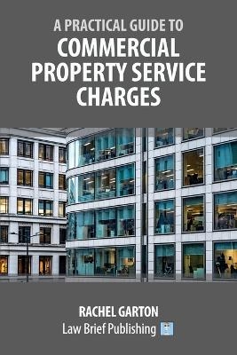 A Practical Guide to Commercial Property Service Charges - Rachel Garton