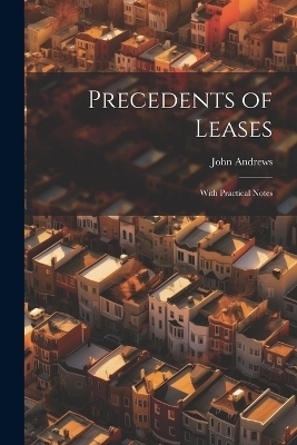 Precedents of Leases - John Andrews