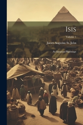 Isis - James Augustus St John