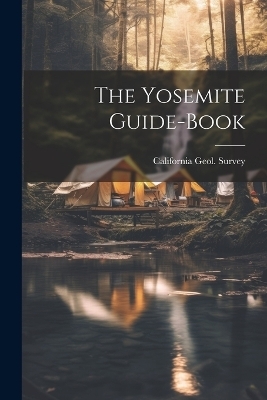 The Yosemite Guide-Book - 