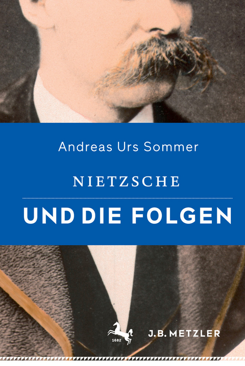 Nietzsche und die Folgen -  Andreas Urs Sommer