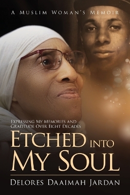 Etched Into My Soul! - Delores Daaimah Jardan