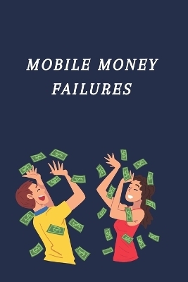 Mobile Money Failures - Krishnan Murthi