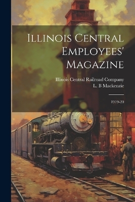 Illinois Central Employees' Magazine - L B MacKenzie