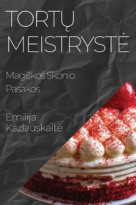 Tortų Meistryste - Emilija Kazlauskaite