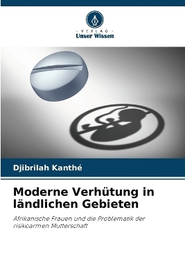 Moderne Verhütung in ländlichen Gebieten - Djibrilah Kanthé