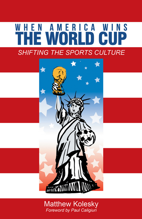 When America Wins the World Cup -  Matthew Kolesky