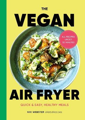 The Vegan Air Fryer - Niki Webster