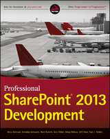 Professional SharePoint 2013 Development -  Reza Alirezaei,  Jeff Fried,  Scot Hillier,  Matt Ranlett,  Brendon Schwartz,  Paul Swider,  Brian Wilson