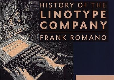 The History of the Linotype Company - Frank Romano