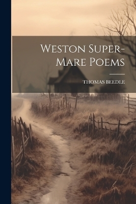 Weston Super-Mare Poems - Thomas Beedle