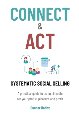 Connect & Act - Systematic Social Selling - Gunnar Habitz