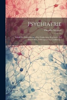 Psychiatrie - Theodor Meynert