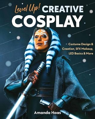 Level Up! Creative Cosplay - Amanda Haas