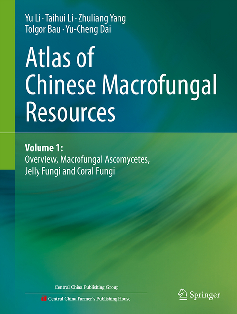 Atlas of Chinese Macrofungal Resources - Yu Li, Taihui Li, Zhuliang Yang, Tolgor Bau, Yucheng Dai