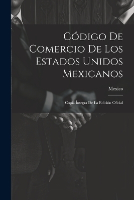 Código De Comercio De Los Estados Unidos Mexicanos - 