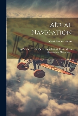 Aërial Navigation - Albert Francis Zahm