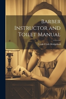 Barber Instructor and Toilet Manual - 