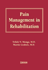 Pain Management in Rehabilitation - Martin Grabois, Trilok Monga