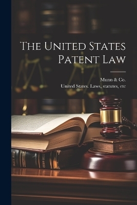 The United States Patent Law - 