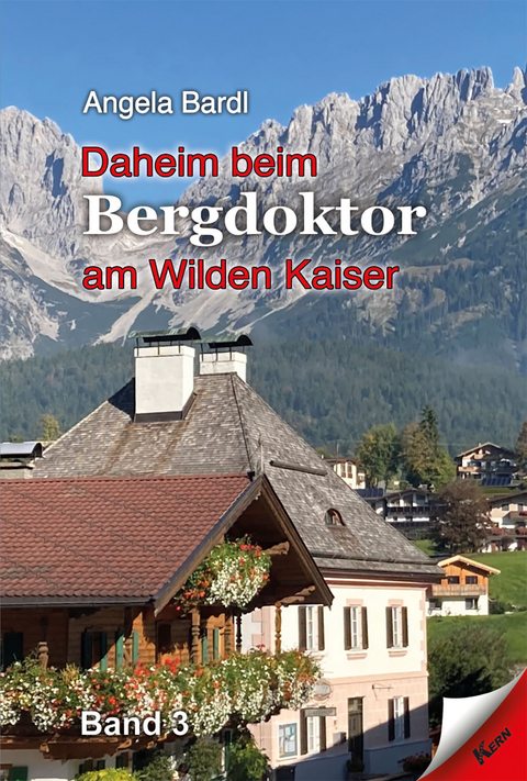 Daheim beim Bergdoktor am Wilden Kaiser, Band 3 - Angela Bardl