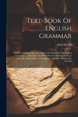 Text-book Of English Grammar - John Hunter