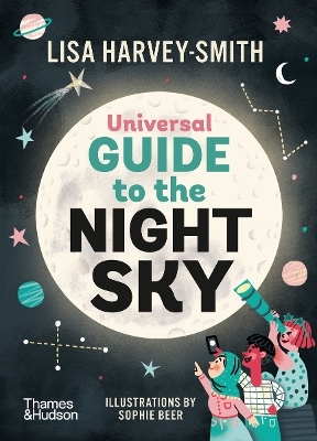 The Universal Guide to the Night Sky - Lisa Harvey Smith