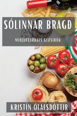 Sólinnar Bragð - Kristín Ólafsdóttir