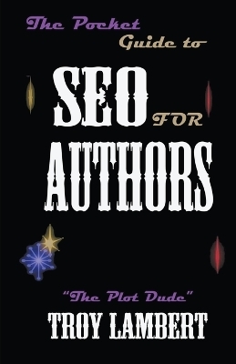 The Pocket Guide to SEO for Authors - Troy Lambert