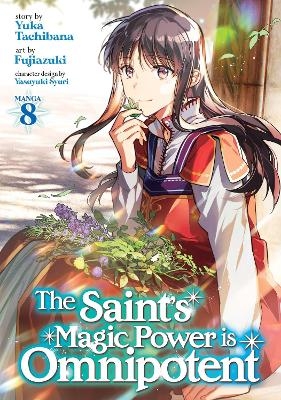 The Saint's Magic Power is Omnipotent (Manga) Vol. 8 - Yuka Tachibana