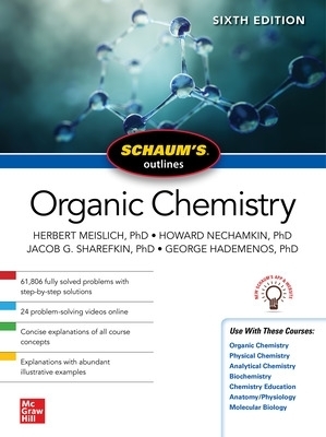 Schaum's Outline of Organic Chemistry, Sixth Edition - Herbert Meislich, Howard Nechamkin, Jacob Sharefkin, George Hademenos