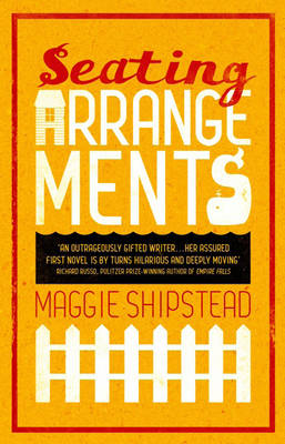 Seating Arrangements -  Maggie Shipstead