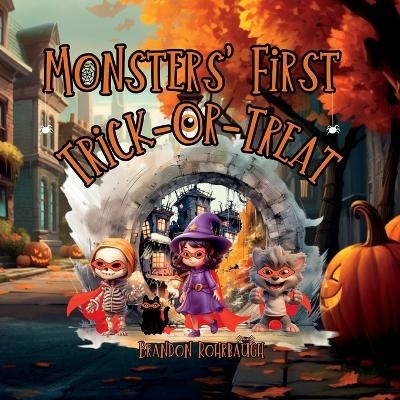 Monsters' First Trick-Or-Treat - Brandon Rohrbaugh