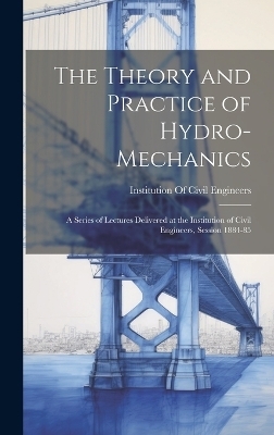 The Theory and Practice of Hydro-Mechanics - 