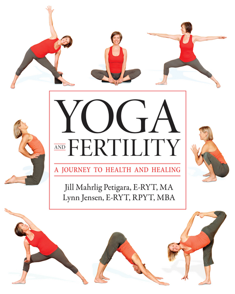 Yoga and Fertility - Lynn Jensen, Jill Mahrlig Petigara