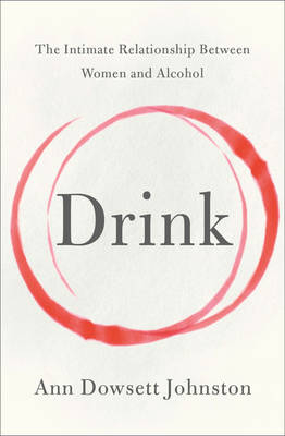 Drink -  Ann Dowsett Johnston