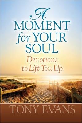 Moment for Your Soul -  Tony Evans