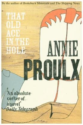 That Old Ace in the Hole -  Annie Proulx