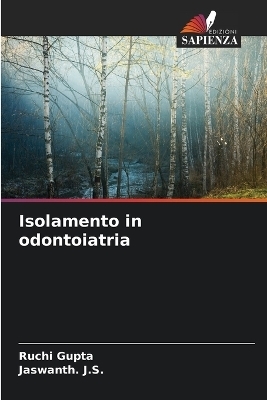 Isolamento in odontoiatria - Ruchi Gupta, Jaswanth J S